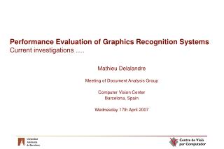 Performance Evaluation of Graphics Recognition Systems Current investigations ….