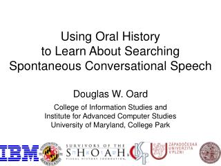 Using Oral History to Learn About Searching Spontaneous Conversational Speech