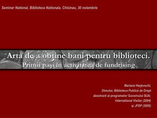 Arta de a obţine bani pentru biblioteci. Primii paşi în activitatea de fundrising