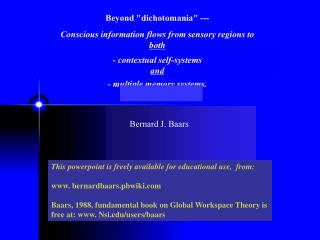 Beyond &quot;dichotomania&quot; --- Conscious information flows from sensory regions to both