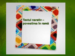 Textul narativ – povestirea în ramă