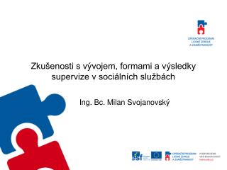 Zkušenosti s vývojem, formami a výsledky supervize v sociálních službách