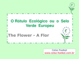 O Rótulo Ecológico ou o Selo Verde Europeu The Flower - A Flor