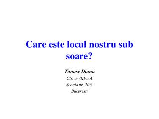 Care este locul nostru sub soare?