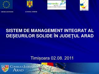 SISTEM DE MANAGEMENT INTEGRAT A L DE ȘEURILOR SOLIDE ÎN JUDEȚUL ARAD