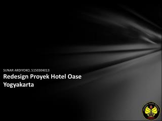 SUNAR ARDIYOKO, 5150304013 Redesign Proyek Hotel Oase Yogyakarta