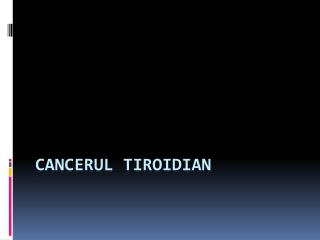 Cancerul tiroidian