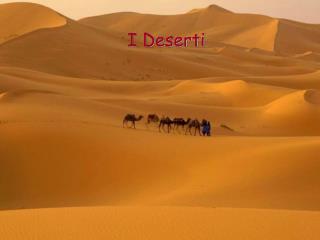 I Deserti