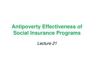 Antipoverty Effectiveness of Social Insurance Programs