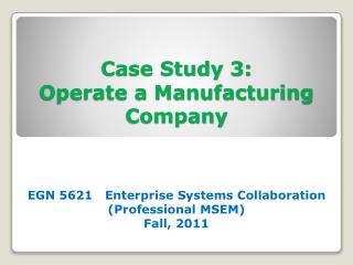 Case Study 3: Operate a Manufacturing Company