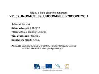 Název a číslo učebního materiálu: VY_52_INOVACE_09_URCOVANI_LIPNICOVITYCH