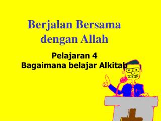 Berjalan Bersama dengan Allah Pelajaran 4 Bagaimana belajar Alkitab
