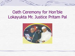 Oath Ceremony for Hon’ble Lokayukta Mr. Justice Pritam Pal