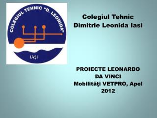 Programele Leonardo da Vinci - VETPRO •	Finanțare Comisia Europeană