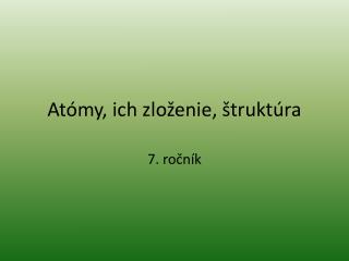 Atómy, ich zloženie, štruktúra