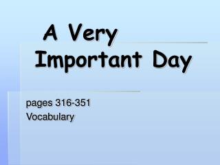 A Very Important Day