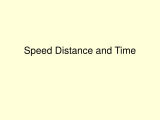 Speed Distance and Time