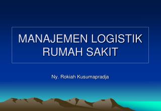 MANAJEMEN LOGISTIK RUMAH SAKIT