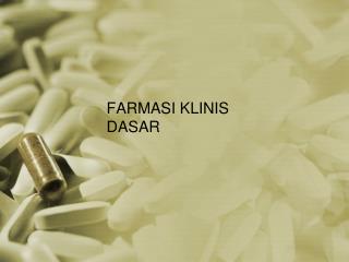 FARMASI KLINIS DASAR