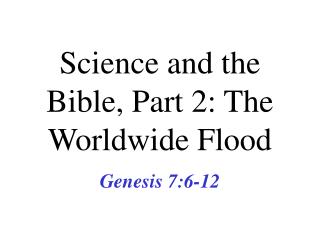 Science and the Bible, Part 2: The Worldwide Flood