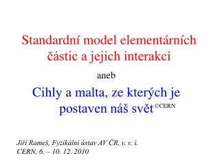 Standardní model elementárních částic a jejich interakcí