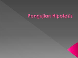 Pengujian Hipotesis