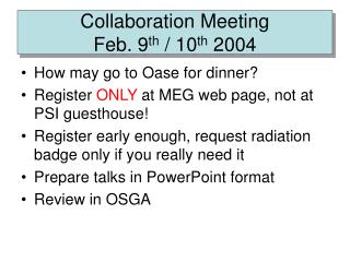 Collaboration Meeting Feb. 9 th / 10 th 2004