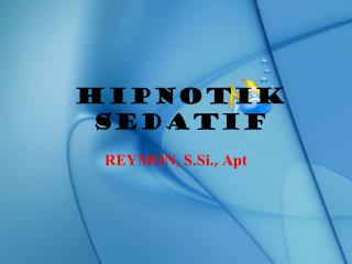 HIPNOTIK SEDATIF