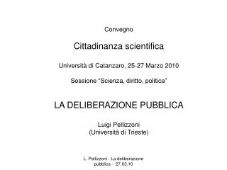 Convegno Cittadinanza scientifica Università di Catanzaro, 25-27 Marzo 2010