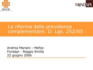 La riforma della previdenza complementare: D. Lgs. 252/05