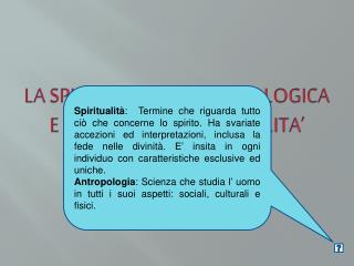 LA SPIRITUALITA’ ANTROPOLOGICA E LA MULTIDIMENSIONALITA’ DELLA SOFFERENZA