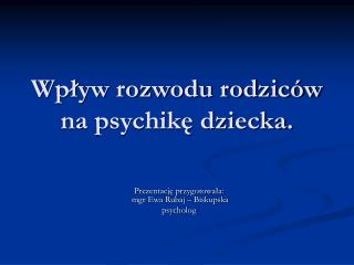 Wpływ rozwodu rodziców na psychikę dziecka.
