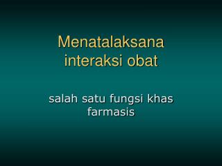 Menatalaksana interaksi obat