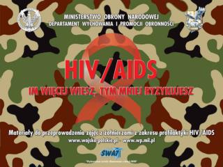 każdego roku, na całym świecie, ulega zakażeniu HIV ok. 5 mln. osób, a ok. 3 mln. umiera na AIDS.