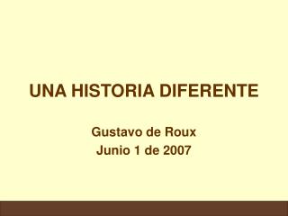 UNA HISTORIA DIFERENTE