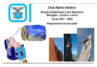 Scuola di Alpinismo e Sci Alpinismo “Moriggia – Combi e Lanza” Corso AR1 – 2003