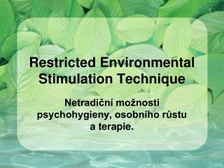 Restricted Environmental Stimulation Technique