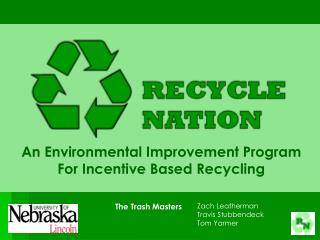 An Environmental Improvement Program For Incentive Based Recycling