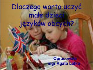 Dlaczego warto uczyć małe dzieci języków obcych?