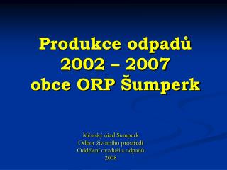 Produkce odpadů 2002 – 2007 obce ORP Šumperk