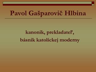 Pavol Gašparovič Hlbina