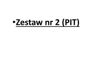 Zestaw nr 2 (PIT)