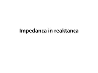 Impedanca in reaktanca
