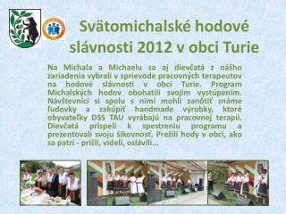 Svätomichalské hodové slávnosti 2012 v obci Turie