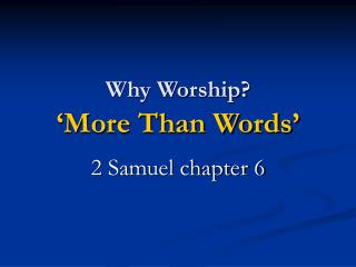 Why Worship? ‘More Than Words’