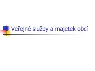 Veřejné služby a majetek obcí