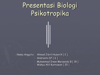 Presentasi Biologi Psikotropika