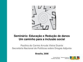 Seminário: Educação e Redução de danos Um caminho para a inclusão social