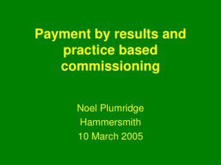 Payment by results and practice based commissioning