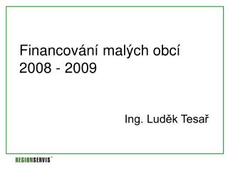 Financování malých obcí 2008 - 2009